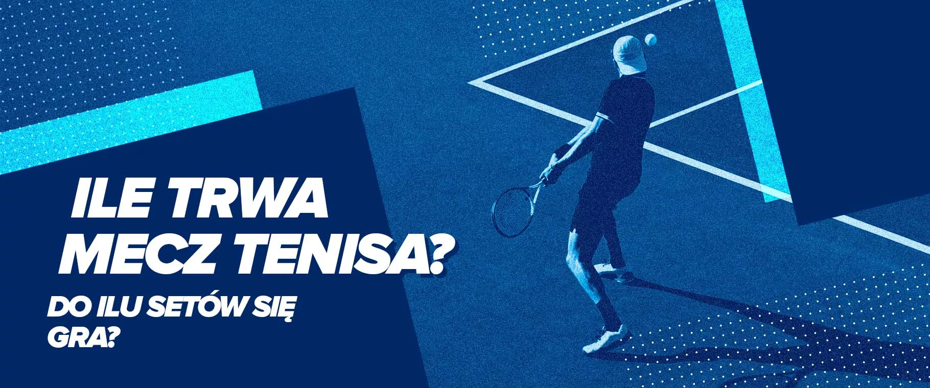 Ile trwa mecz tenisa? Do ilu setów się gra?