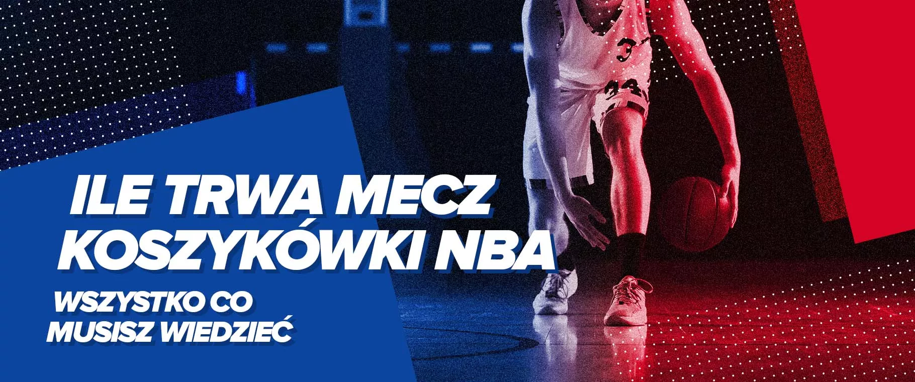 Ile trwa mecz koszykówki NBA? Wszystko co musisz wiedzieć